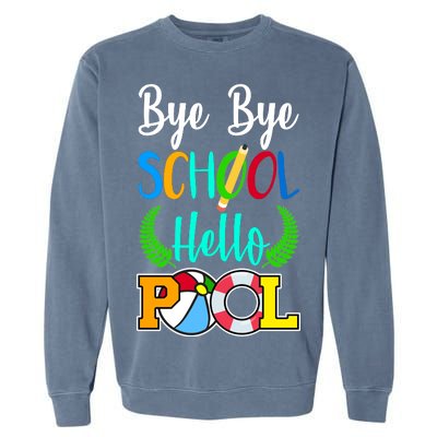 Bye Bye School Hello Pool Garment-Dyed Sweatshirt