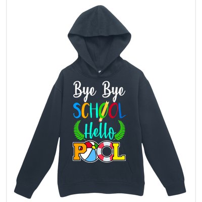 Bye Bye School Hello Pool Urban Pullover Hoodie