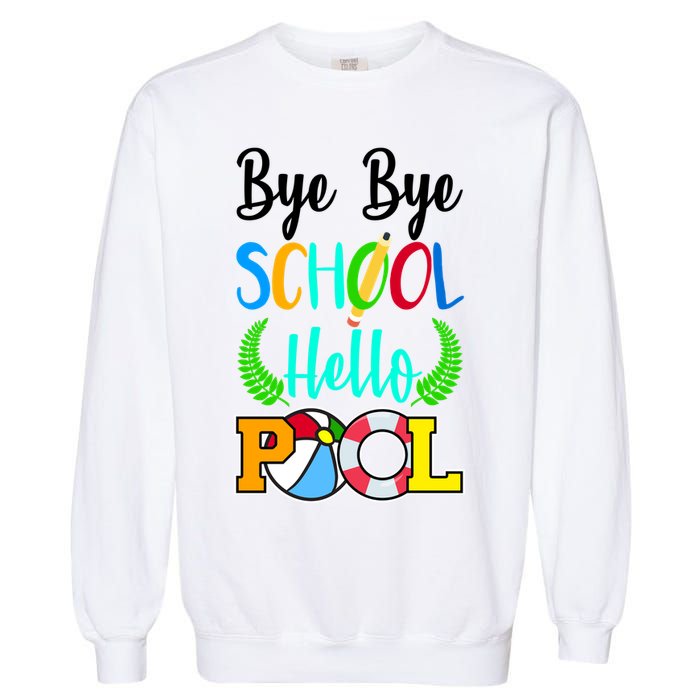 Bye Bye School Hello Pool Garment-Dyed Sweatshirt