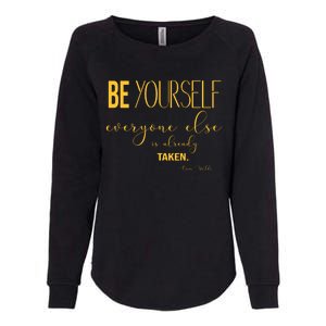 Be Yourself Everyone Else Is Already Taken Oscar Wilde Quote Gift Womens California Wash Sweatshirt