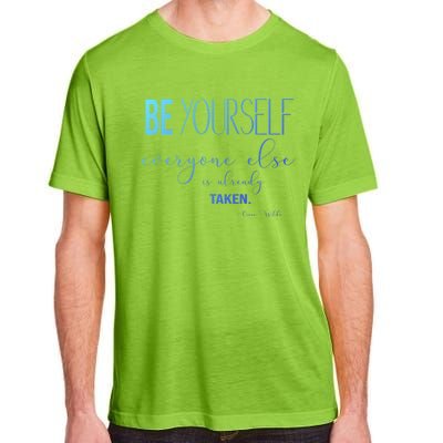 Be Yourself Everyone Else Is Already Taken Oscar Wilde Quote Great Gift Adult ChromaSoft Performance T-Shirt