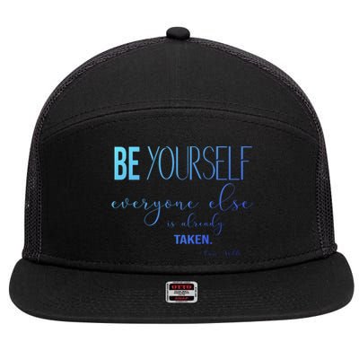 Be Yourself Everyone Else Is Already Taken Oscar Wilde Quote Great Gift 7 Panel Mesh Trucker Snapback Hat