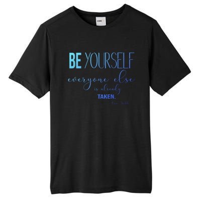 Be Yourself Everyone Else Is Already Taken Oscar Wilde Quote Great Gift Tall Fusion ChromaSoft Performance T-Shirt