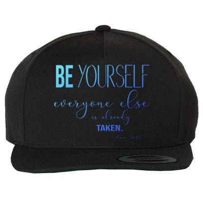 Be Yourself Everyone Else Is Already Taken Oscar Wilde Quote Great Gift Wool Snapback Cap