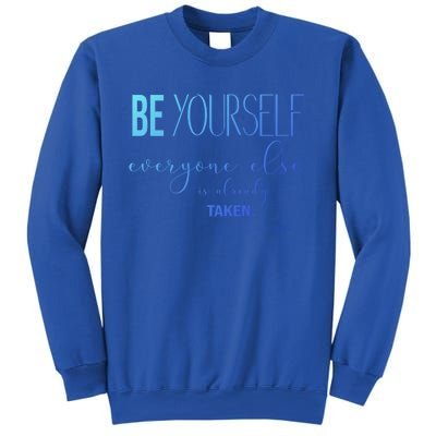 Be Yourself Everyone Else Is Already Taken Oscar Wilde Quote Great Gift Sweatshirt