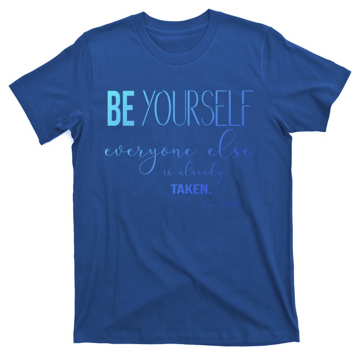 Be Yourself Everyone Else Is Already Taken Oscar Wilde Quote Great Gift T-Shirt