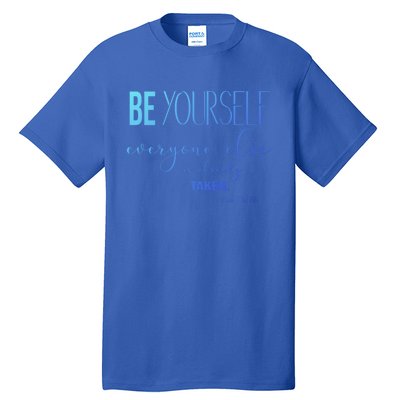 Be Yourself Everyone Else Is Already Taken Oscar Wilde Quote Great Gift Tall T-Shirt