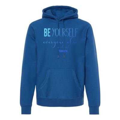 Be Yourself Everyone Else Is Already Taken Oscar Wilde Quote Great Gift Premium Hoodie