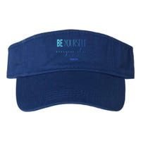 Be Yourself Everyone Else Is Already Taken Oscar Wilde Quote Great Gift Valucap Bio-Washed Visor