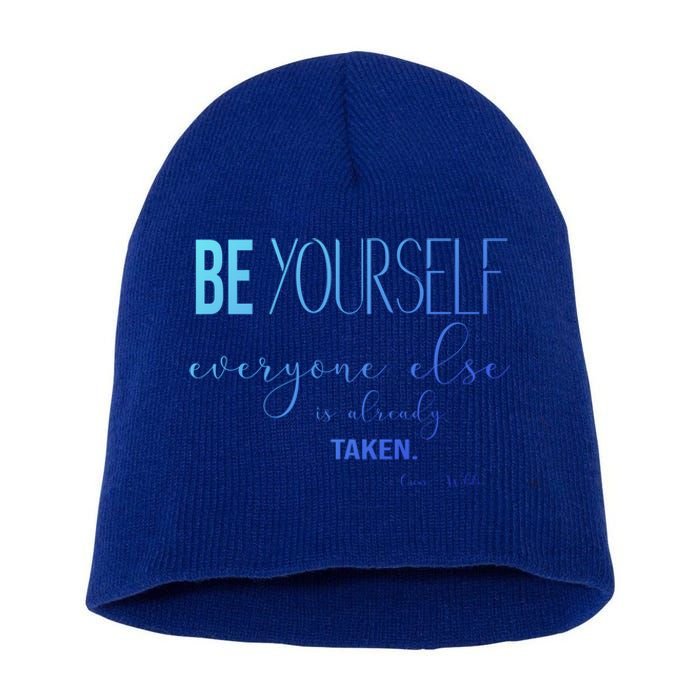 Be Yourself Everyone Else Is Already Taken Oscar Wilde Quote Great Gift Short Acrylic Beanie