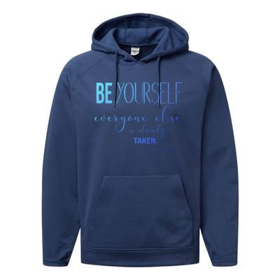 Be Yourself Everyone Else Is Already Taken Oscar Wilde Quote Great Gift Performance Fleece Hoodie