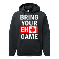 Bring Your Eh Game Canadian Flag Canada Performance Fleece Hoodie