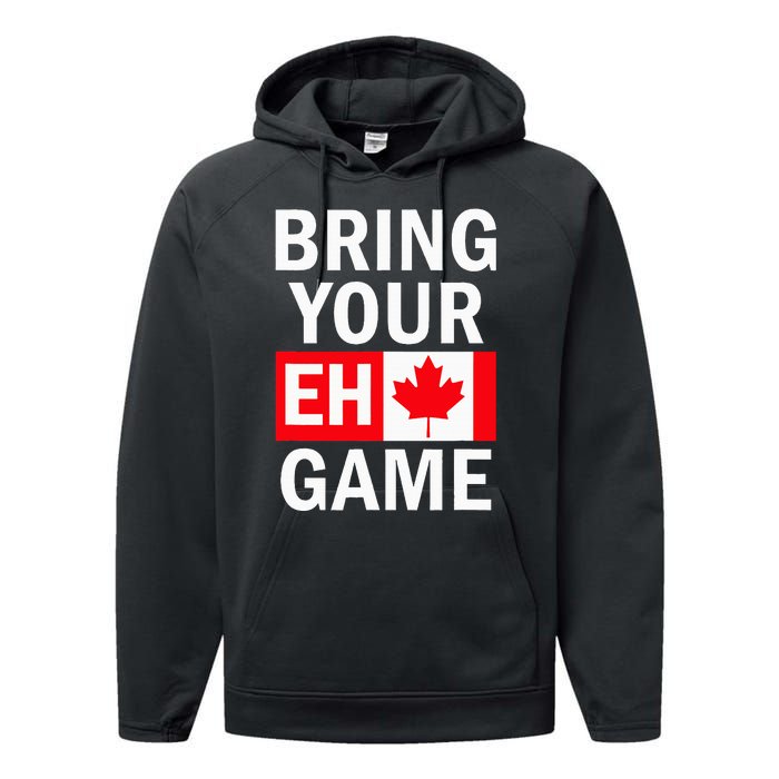 Bring Your Eh Game Canadian Flag Canada Performance Fleece Hoodie