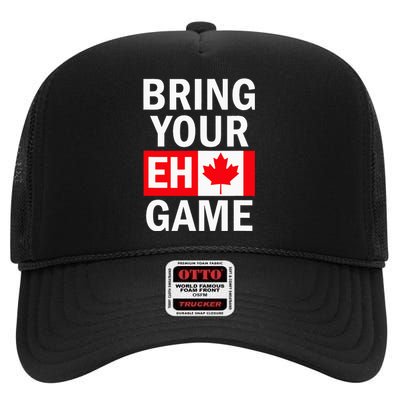 Bring Your Eh Game Canadian Flag Canada High Crown Mesh Back Trucker Hat