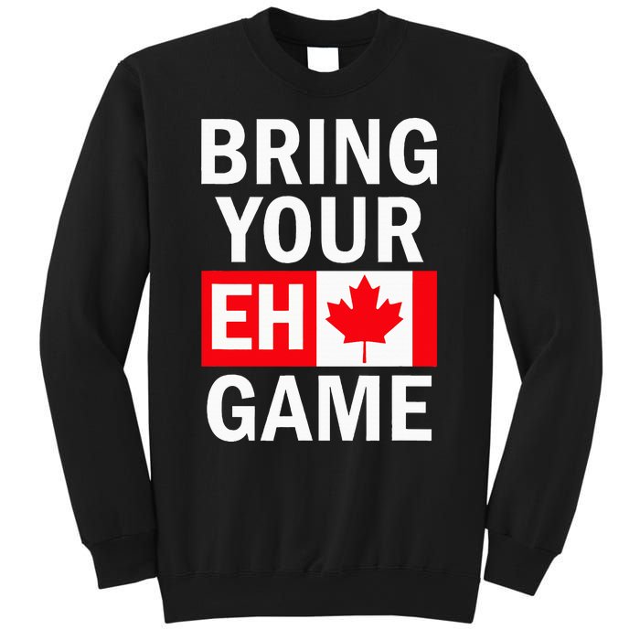 Bring Your Eh Game Canadian Flag Canada Sweatshirt