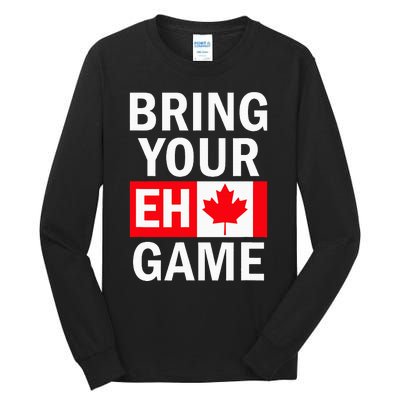 Bring Your Eh Game Canadian Flag Canada Tall Long Sleeve T-Shirt