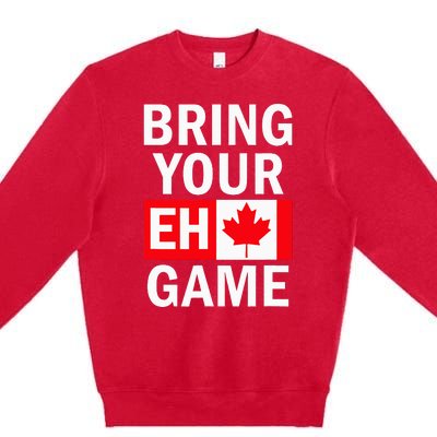 Bring Your Eh Game Canadian Flag Canada Premium Crewneck Sweatshirt