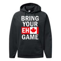 Bring Your Eh Game Canadian Flag Canada Performance Fleece Hoodie