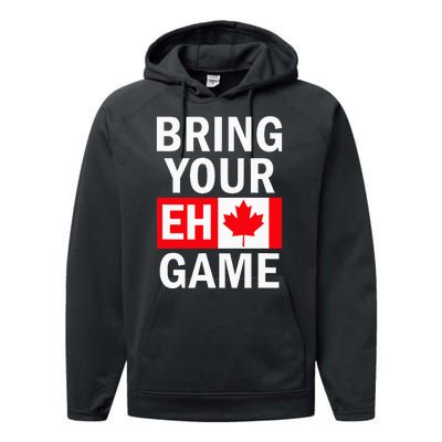 Bring Your Eh Game Canadian Flag Canada Performance Fleece Hoodie