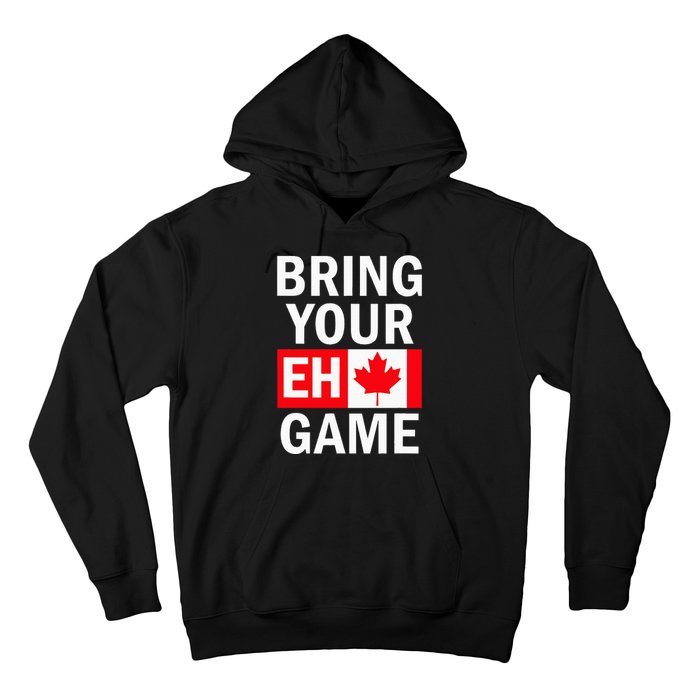 Bring Your Eh Game Canadian Flag Canada Hoodie