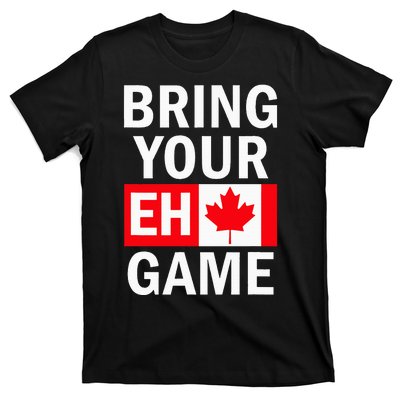 Bring Your Eh Game Canadian Flag Canada T-Shirt