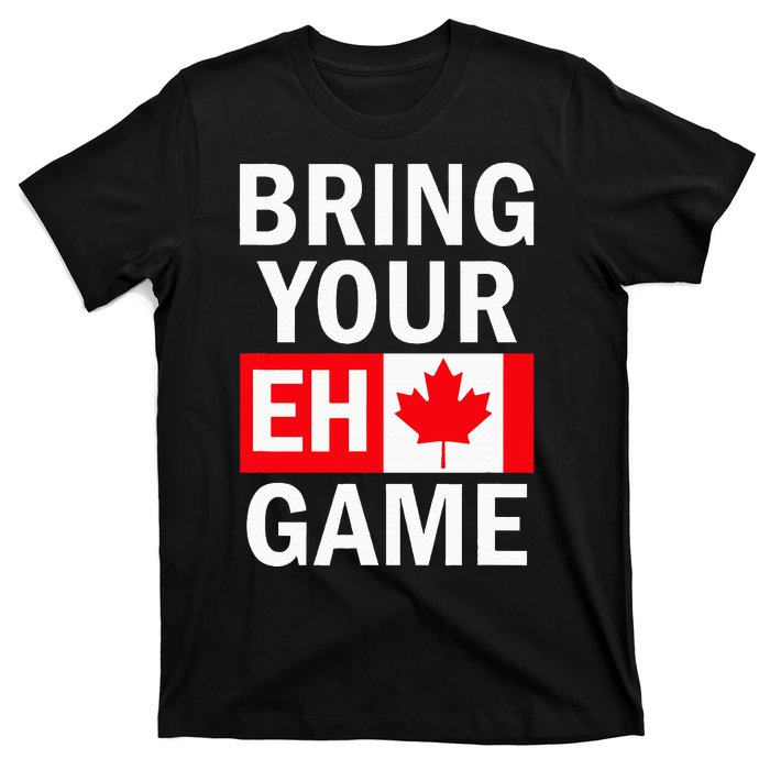 Bring Your Eh Game Canadian Flag Canada T-Shirt