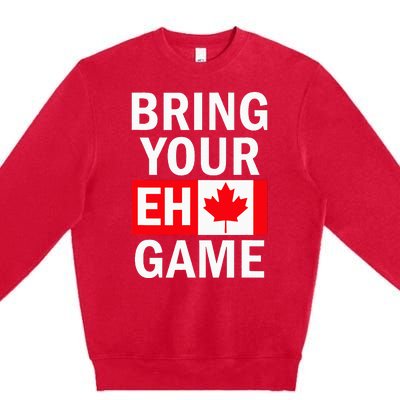 Bring Your Eh Game Canadian Flag Canada Premium Crewneck Sweatshirt