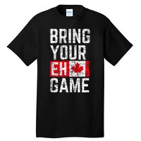 Bring Your Eh Game Canadian Flag Canada Pride Tall T-Shirt