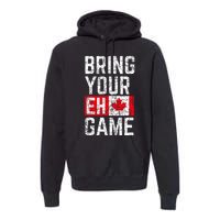 Bring Your Eh Game Canadian Flag Canada Pride Premium Hoodie