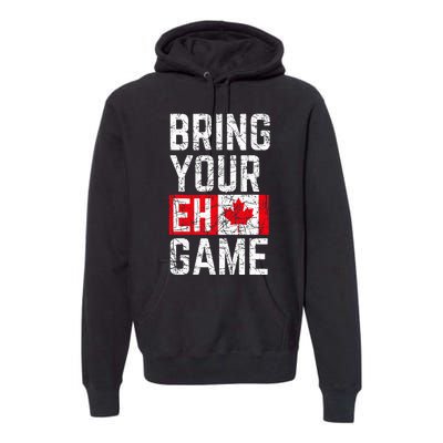 Bring Your Eh Game Canadian Flag Canada Pride Premium Hoodie