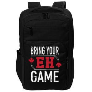 Bring Your Eh Game Canadian Ice Hockey Gift Impact Tech Backpack