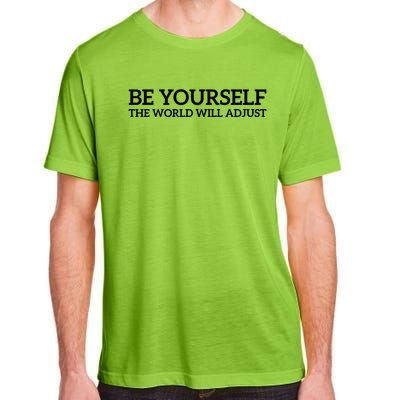 Be Yourself: Embrace Uniqueness Motivation Quote Gift Adult ChromaSoft Performance T-Shirt