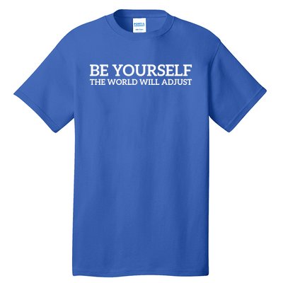 Be Yourself: Embrace Uniqueness Motivation Quote Gift Tall T-Shirt