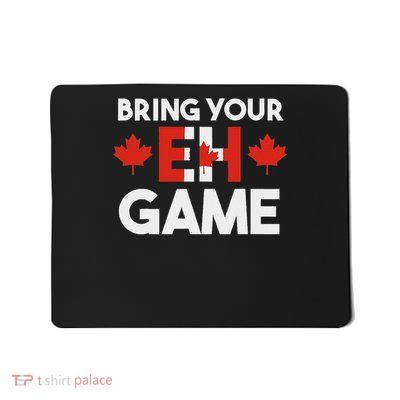 Bring Your Eh Game Canadian Mousepad