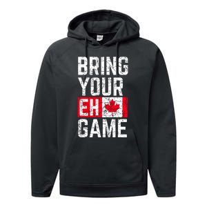 Bring Your Eh Game Canadian Flag Canada Pride Performance Fleece Hoodie