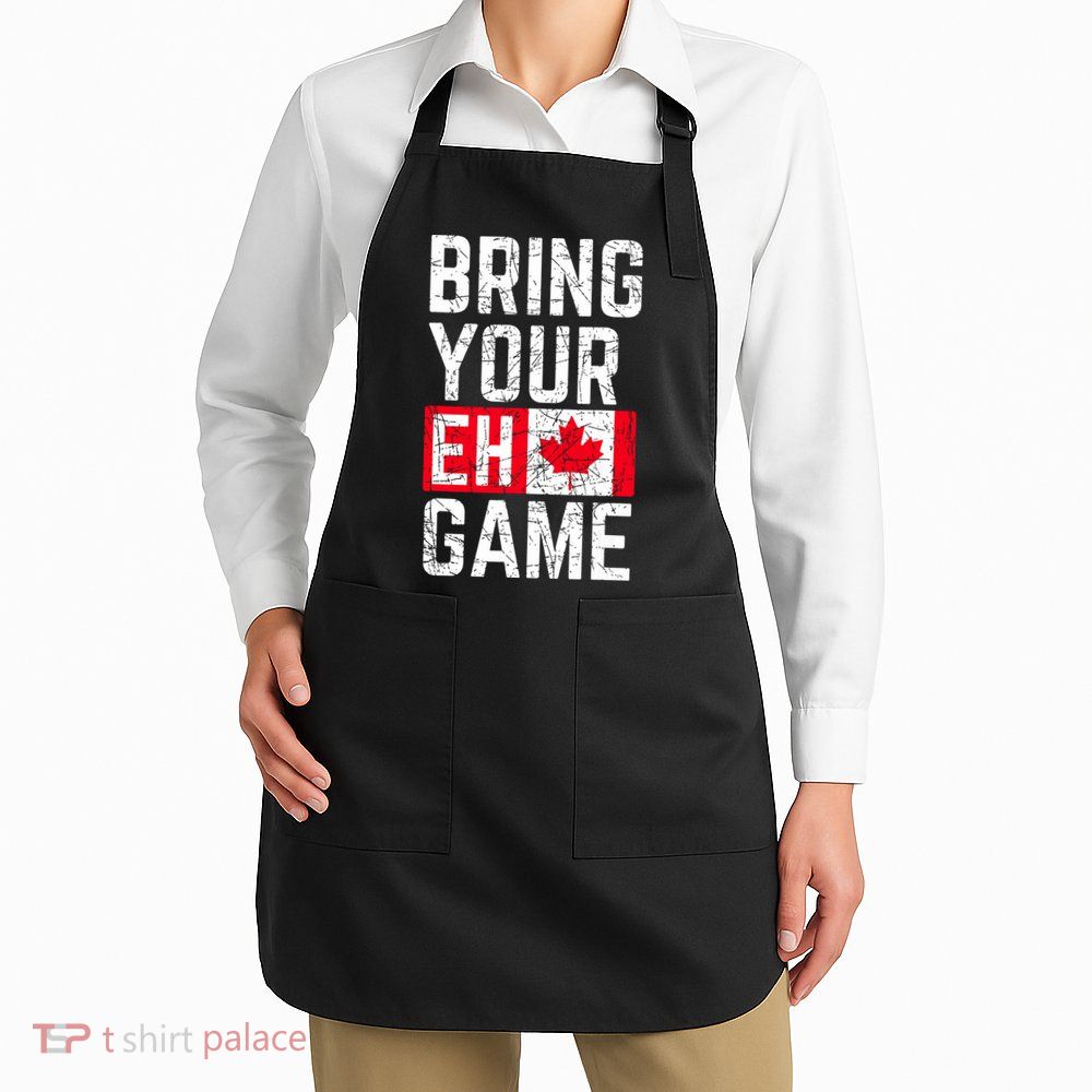 Bring Your Eh Game Canadian Flag Canada Pride Apron