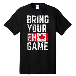 Bring Your Eh Game Canadian Flag Canada Pride Tall T-Shirt