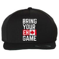 Bring Your Eh Game Canadian Flag Canada Pride Wool Snapback Cap