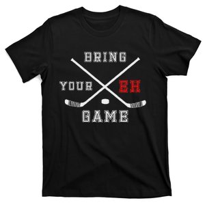 Bring Your Eh Game Funny Canadian Hockey T-Shirt