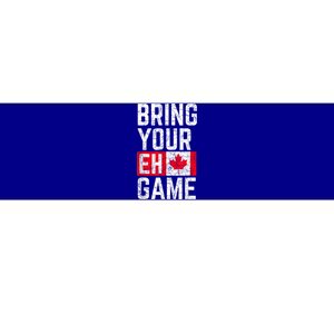 Bring Your Eh Game Canadian Flag Canada Pride Great Gift Bumper Sticker