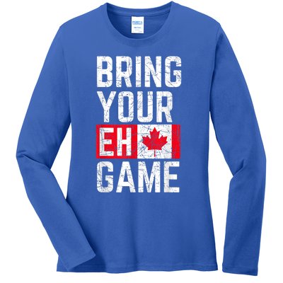 Bring Your Eh Game Canadian Flag Canada Pride Great Gift Ladies Long Sleeve Shirt