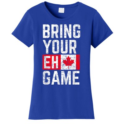 Bring Your Eh Game Canadian Flag Canada Pride Great Gift Women's T-Shirt