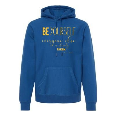 Be Yourself Everyone Else Is Already Taken Oscar Wilde Quote Gift Premium Hoodie