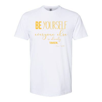 Be Yourself Everyone Else Is Already Taken Oscar Wilde Quote Gift Softstyle® CVC T-Shirt