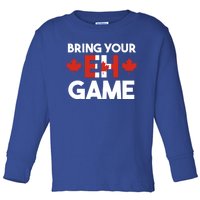 Bring Your Eh Game Canadian Gift Toddler Long Sleeve Shirt