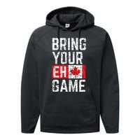 Bring Your Eh Game Canadian Flag Canada Pride Performance Fleece Hoodie