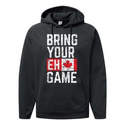 Bring Your Eh Game Canadian Flag Canada Pride Performance Fleece Hoodie