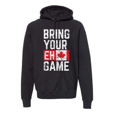 Bring Your Eh Game Canadian Flag Canada Pride Premium Hoodie