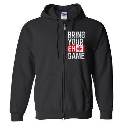 Bring Your Eh Game Canadian Flag Canada Pride Full Zip Hoodie