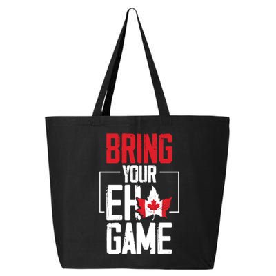 Bring Your Eh Game Funny Canada Canadian Great Gift 25L Jumbo Tote